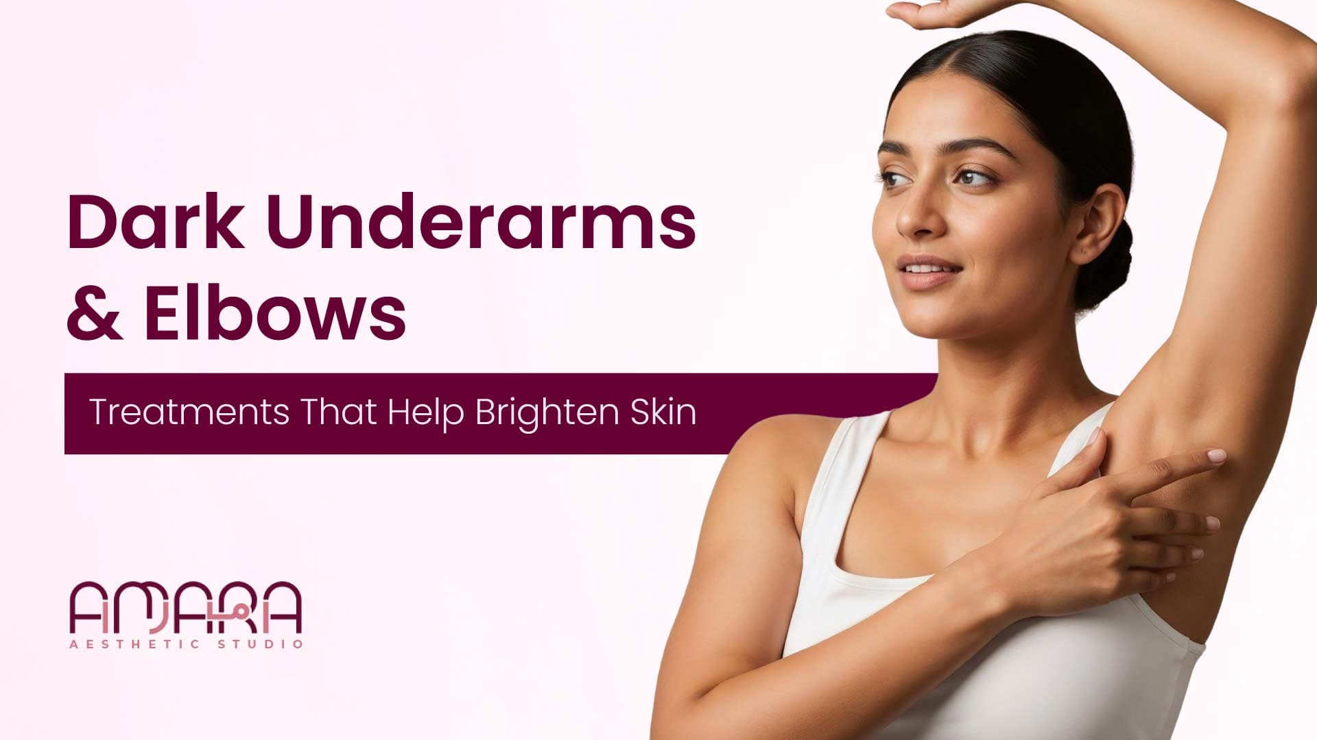 Dark Underarms & Elbows: Treatments That Help Brighten Skin