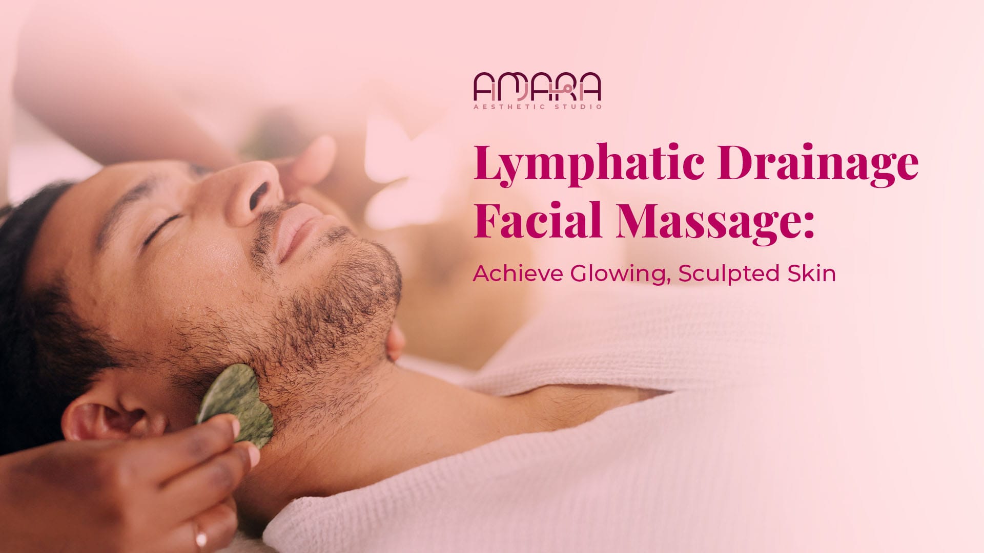 Lymphatic Drainage Facial Massage: Achieve Glowing, Sculpted Skin  