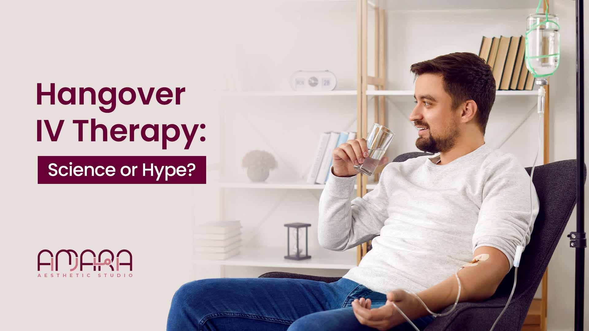 Hangover IV Therapy: Science or Hype? 