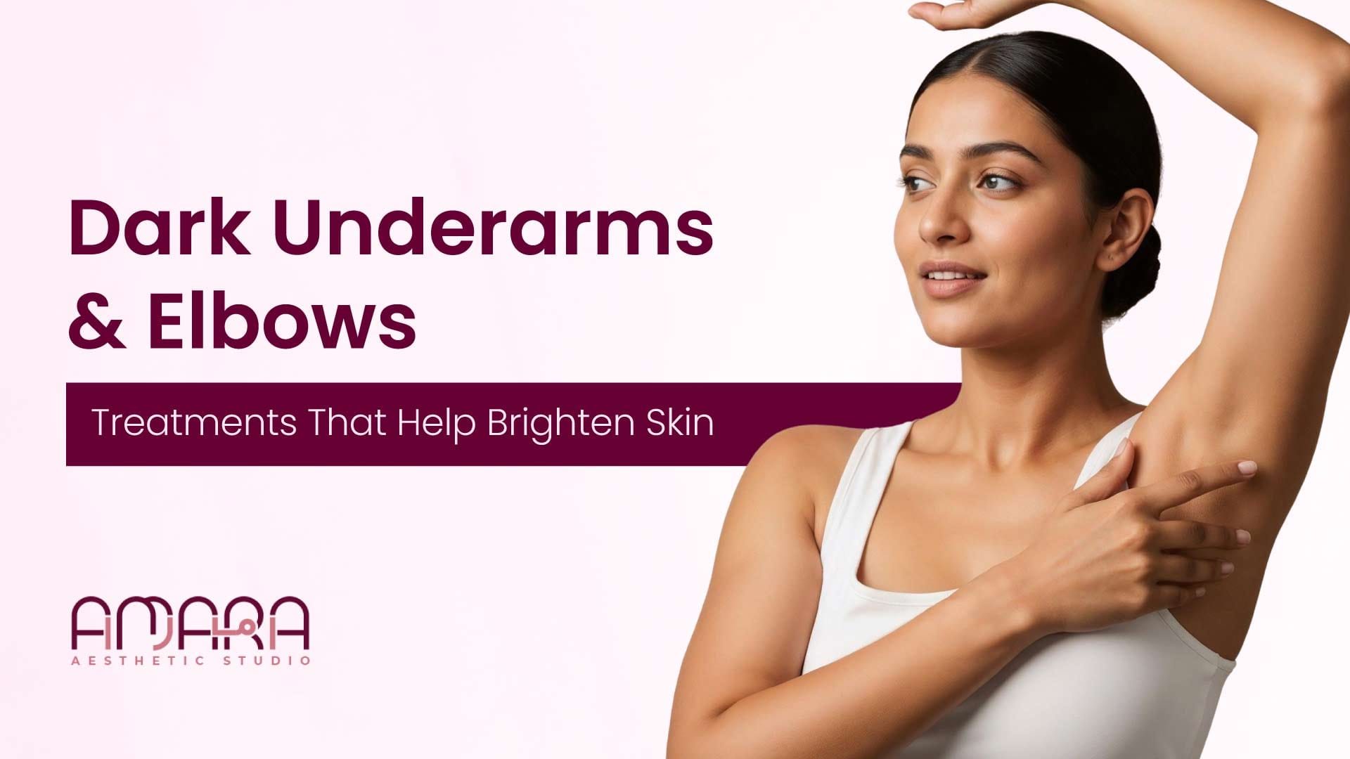 Dark Underarms & Elbows: Treatments That Help Brighten Skin